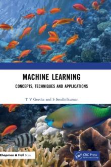 Machine Learning : Concepts, Techniques and Applications