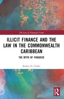 Illicit Finance and the Law in the Commonwealth Caribbean : The Myth of Paradise