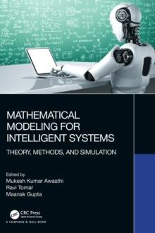 Mathematical Modeling for Intelligent Systems : Theory, Methods, and Simulation