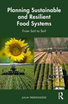 Planning Sustainable and Resilient Food Systems : From Soil to Soil