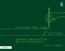 Drawing the Line : Technical Hand Drafting for Film and Television