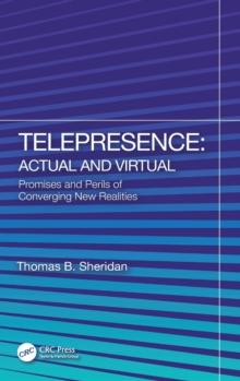 Telepresence: Actual and Virtual : Promises and Perils of Converging New Realities