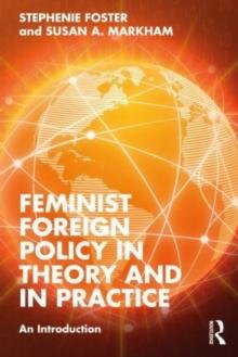 Feminist Foreign Policy in Theory and in Practice : An Introduction