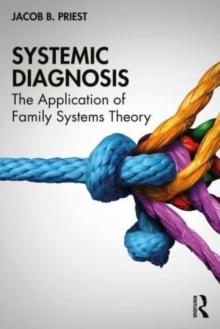 Systemic Diagnosis : The Application of Family Systems Theory