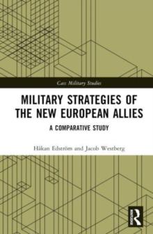 Military Strategies of the New European Allies : A Comparative Study