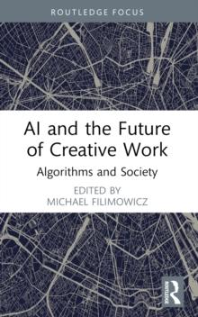 AI and the Future of Creative Work : Algorithms and Society