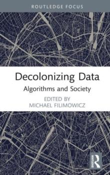 Decolonizing Data : Algorithms and Society