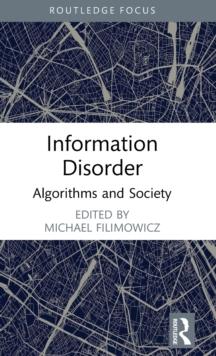 Information Disorder : Algorithms and Society