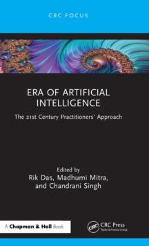 Era of Artificial Intelligence : The 21st Century Practitioners Approach