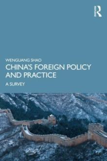 Chinas Foreign Policy and Practice : A Survey