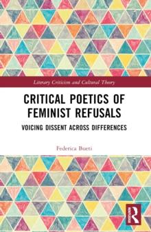 Critical Poetics of Feminist Refusals : Voicing Dissent Across Differences