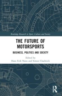 The Future of Motorsports : Business, Politics and Society