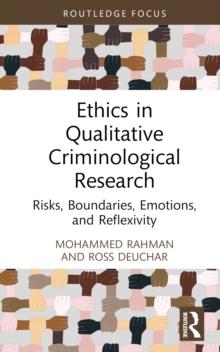 Ethics in Qualitative Criminological Research : Risks, Boundaries, Emotions, and Reflexivity