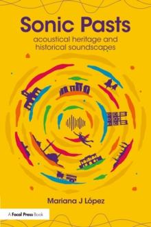 Sonic Pasts : Acoustical Heritage and Historical Soundscapes