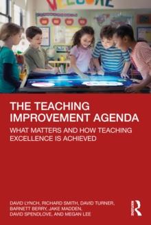 The Teaching Improvement Agenda : What Matters and How Teaching Excellence is Achieved