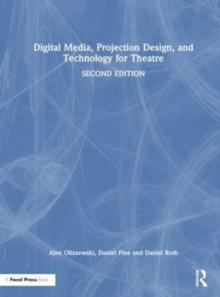 Digital Media, Projection Design, And Technology For Theatre