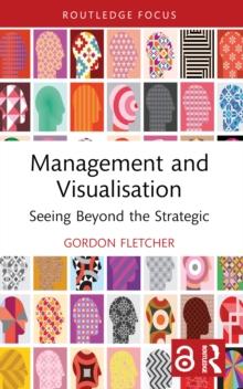 Management and Visualisation : Seeing Beyond the Strategic