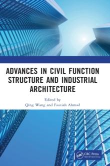 Advances in Civil Function Structure and Industrial Architecture : Proceedings of the 5th International Conference on Civil Function Structure and Industrial Architecture (CFSIA 2022), Harbin, China,