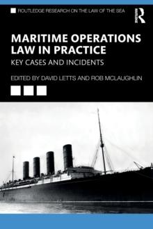 Maritime Operations Law in Practice : Key Cases and Incidents