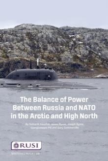 The Balance of Power Between Russia and NATO in the Arctic and High North