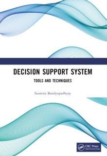 Decision Support System : Tools and Techniques