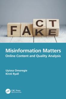 Misinformation Matters : Online Content and Quality Analysis