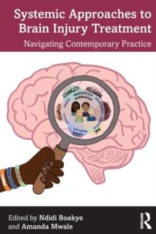 Systemic Approaches to Brain Injury Treatment : Navigating Contemporary Practice