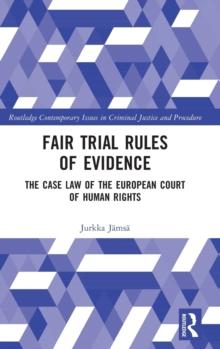 Fair Trial Rules of Evidence : The Case Law of the European Court of Human Rights