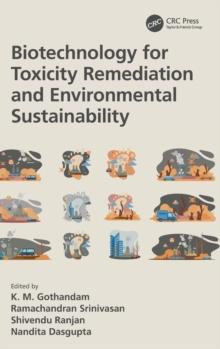 Biotechnology for Toxicity Remediation and Environmental Sustainability