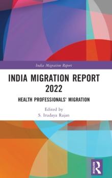 India Migration Report 2022 : Health Professionals' Migration