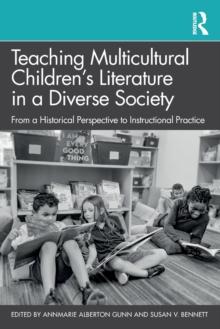 Teaching Multicultural Childrens Literature in a Diverse Society : From a Historical Perspective to Instructional Practice