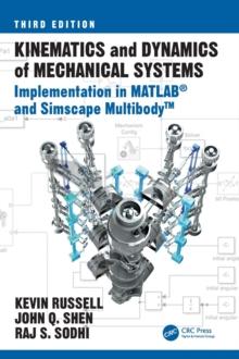 Kinematics and Dynamics of Mechanical Systems : Implementation in MATLAB and Simscape Multibody