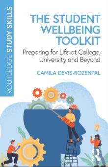 The Student Wellbeing Toolkit : Preparing for Life at College, University and Beyond