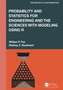 Probability and Statistics for Engineering and the Sciences with Modeling using R