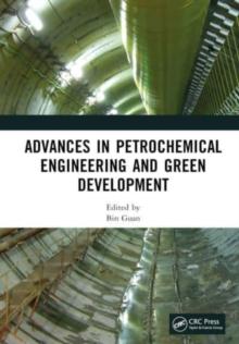 Advances in Petrochemical Engineering and Green Development : Proceedings of the 3rd International Conference on Petrochemical Engineering and Green Development (ICPEGD 2022), Shanghai, China, 25-27 F