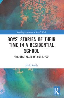 Boys Stories of Their Time in a Residential School : The Best Years of Our Lives