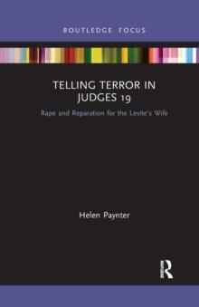 Telling Terror in Judges 19 : Rape and Reparation for the Levites wife