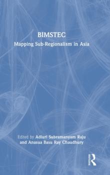 BIMSTEC : Mapping Sub-Regionalism in Asia