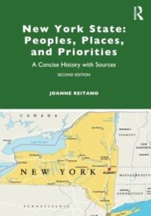 New York State: Peoples, Places, and Priorities : A Concise History with Sources