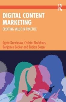 Digital Content Marketing : Creating Value in Practice