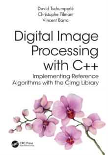 Digital Image Processing with C++ : Implementing Reference Algorithms with the CImg Library