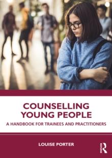 Counselling Young People : A Handbook for Trainees and Practitioners