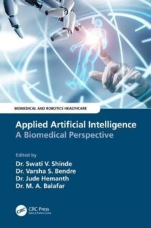 Applied Artificial Intelligence : A Biomedical Perspective