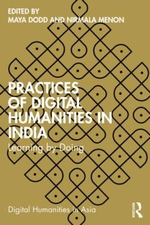 Practices of Digital Humanities in India : Learning by Doing