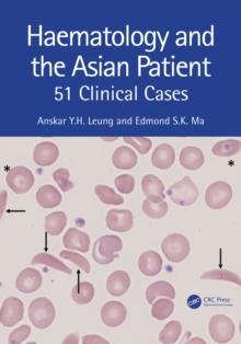 Haematology and the Asian Patient : 51 Clinical Cases