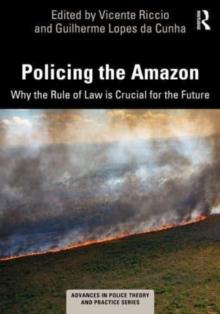 Policing the Amazon : Why the Rule of Law is Crucial for the Future