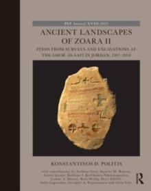 Ancient Landscapes of Zoara II : Finds from Surveys and Excavations at the Ghor as-Safi in Jordan, 19972018