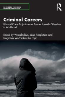 Criminal Careers : Life and Crime Trajectories of Former Juvenile Offenders in Adulthood