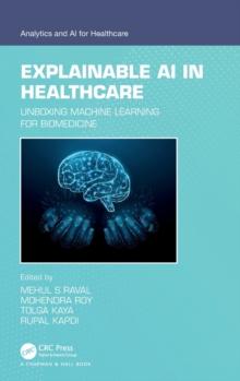 Explainable AI in Healthcare : Unboxing Machine Learning for Biomedicine