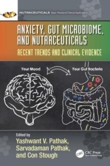 Anxiety, Gut Microbiome, and Nutraceuticals : Recent Trends and Clinical Evidence